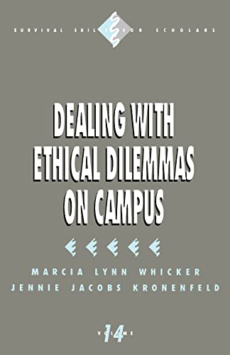 Imagen de archivo de Dealing with Ethical Dilemmas on Campus (Survival Skills for Scholars) a la venta por Irish Booksellers