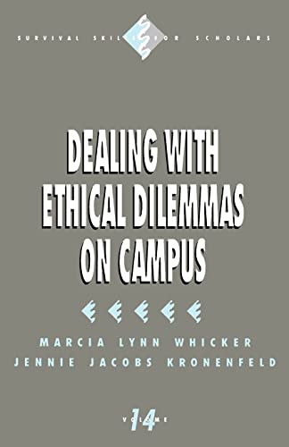 Dealing with Ethical Dilemmas on Campus (Survival Skills for Scholars) (9780803954816) by Jennie Jacobs Kronenfeld; Marcia Lynn Whicker