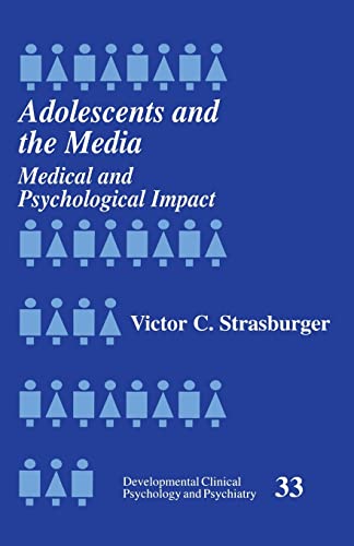 9780803955004: Adolescents and the Media: Medical and Psychological Impact: 33 (Developmental Clinical Psychology and Psychiatry)