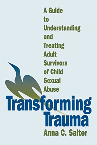 Imagen de archivo de Transforming Trauma: A Guide to Understanding and Treating Adult Survivors of Child Sexual Abuse a la venta por SecondSale