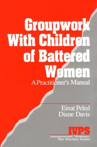 Imagen de archivo de Groupwork with Children of Battered Women : A Practitioner's Manual a la venta por Better World Books: West