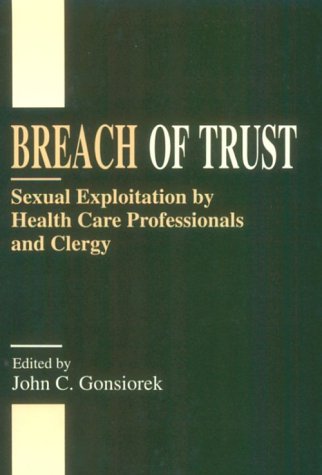 Beispielbild fr Breach of Trust: Sexual Exploitation by Health Care Professionals and Clergy zum Verkauf von HPB-Red
