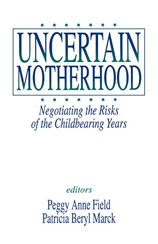 Stock image for Uncertain Motherhood: Negotiating the Risks of the Childbearing Years for sale by Anybook.com