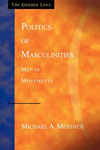 Imagen de archivo de Politics of Masculinities : Men in Movements a la venta por Better World Books