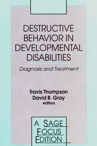 Imagen de archivo de Destructive Behavior in Developmental Disabilities : Diagnosis and Treatment a la venta por Better World Books Ltd