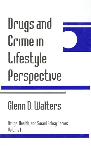9780803956018: Drugs and Crime in Lifestyle Perspective (Drugs, Health, and Social Policy)