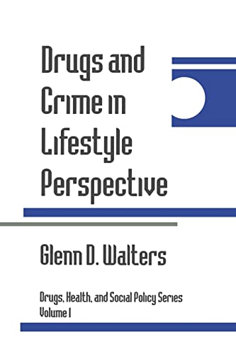 Imagen de archivo de Drugs and Crime in Lifestyle Perspective (Drugs, Health, and Social Policy) a la venta por Phatpocket Limited