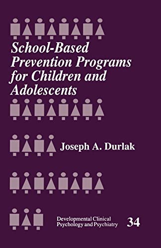 Imagen de archivo de School-Based Prevention Programs for Children and Adolescents (Developmental Clinical Psychology and Psychiatry) a la venta por HPB-Ruby