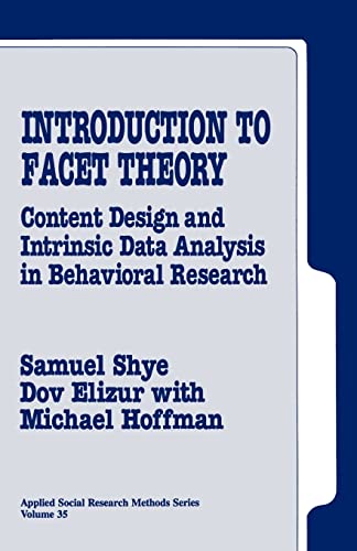 Stock image for Introduction to Facet Theory: Content Design and Intrinsic Data Analysis in Behavioral Research: 35 (Applied Social Research Methods) for sale by WorldofBooks