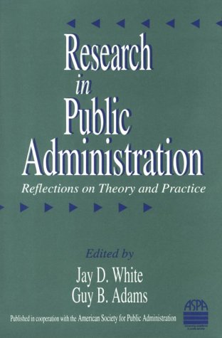 Beispielbild fr Research in Public Administration: Reflections on Theory and Practice zum Verkauf von medimops