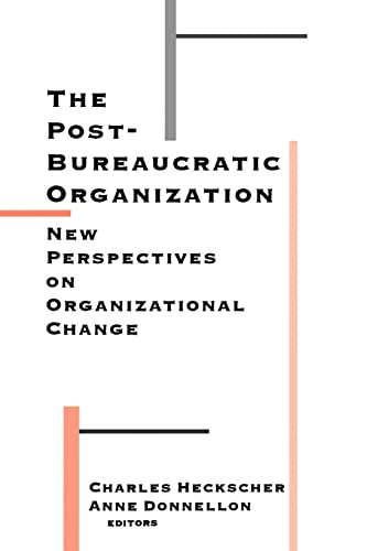 Stock image for The Post-Bureaucratic Organization : New Perspectives on Organizational Change for sale by Better World Books