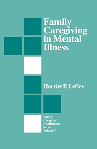 9780803957213: Family Caregiving in Mental Illness (Family Caregiver Applications series)