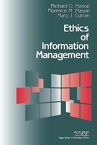 Ethics of Information Management (SAGE Series on Business Ethics) (9780803957565) by Mason, Richard O.; Mason, Florence M.; Culnan, Mary