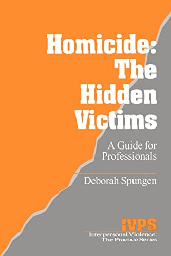 Stock image for Homicide: The Hidden Victims: A Resource for Professionals (Interpersonal Violence: The Practice Series) for sale by Orion Tech