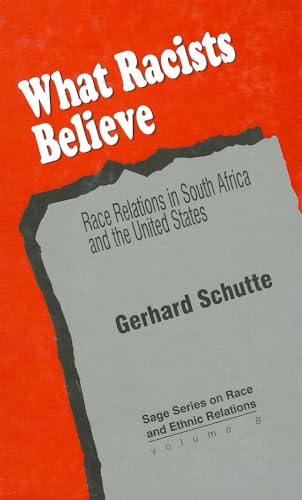 What Racists Believe: Race Relations in South Africa and the United States