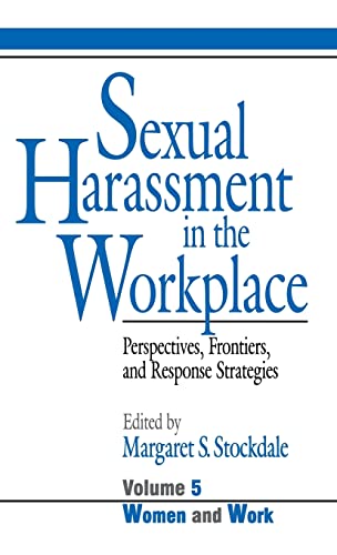 Stock image for Sexual Harassment in the Workplace: Perspectives, Frontiers, and Response Strategies (Women and Work: A Research and Policy Series) Stockdale, Margaret (Peggy) S. for sale by CONTINENTAL MEDIA & BEYOND