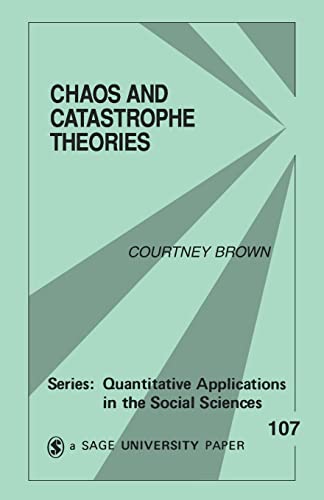 9780803958470: Chaos and Catastrophe Theories (Quantitative Applications in the Social Sciences): Nonlinear Modeling in the Social Sciences: 107