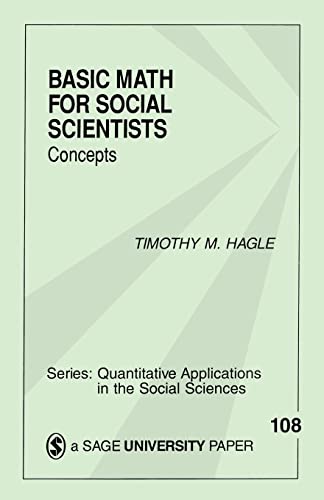 Imagen de archivo de HAGLE: BASIC MATH FOR (P) SOCIAL SCIENTISTS: CONCEPTS: Concepts: 108 (Quantitative Applications in the Social Sciences) a la venta por Chiron Media