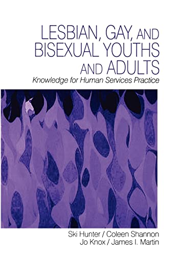 Stock image for Lesbian, Gay, and Bisexual Youths and Adults: Knowledge for Human Services Practice for sale by Basement Seller 101