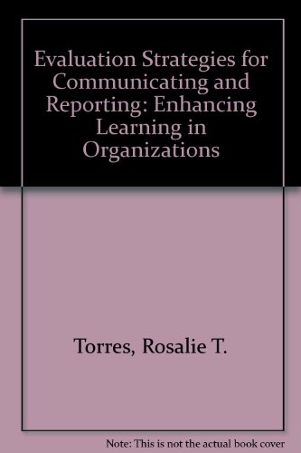 9780803959262: Evaluation Strategies for Communicating and Reporting: Enhancing Learning in Organizations