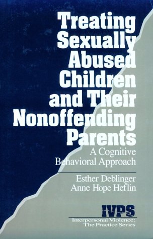 9780803959293: Treating Sexually Abused Children and Their Nonoffending Parents: A Cognitive Behavioral Approach (Interpersonal Violence: The Practice Series)