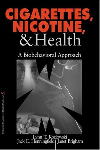 Imagen de archivo de Cigarettes, Nicotine, and Health : A Biobehavioral Approach a la venta por Better World Books