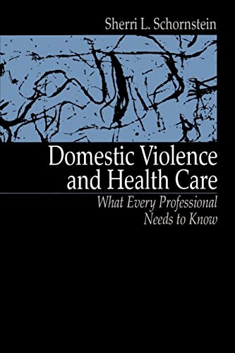 Stock image for Domestic Violence and Health Care: What Every Professional Needs To Know: A Primer for Healthcare Professionals for sale by Chiron Media