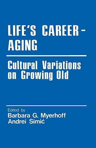 9780803960008: Life's Career-Aging: Cultural Variations on Growing Old: 4 (Cross Cultural Research and Methodology)