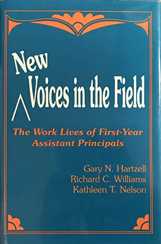 9780803960077: New Voices in the Field: The Work Lives of 1st Year Assistant Principals: Leadership Choices and Challenges