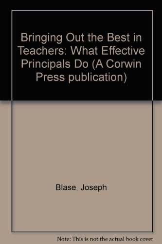 Imagen de archivo de Bringing Out the Best in Teachers: What Effective Principals Do a la venta por Top Notch Books