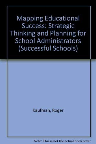 Imagen de archivo de Mapping Educational Success: Strategic Thinking and Planning for School Administrators a la venta por Books to Die For