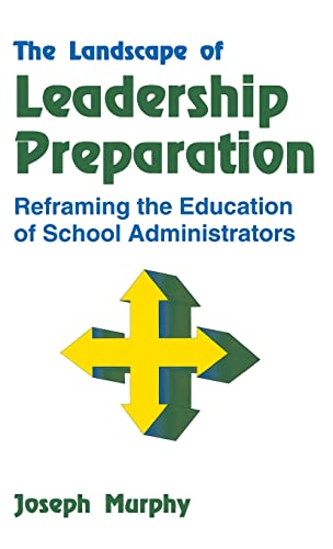 9780803960275: The Landscape of Leadership Preparation: Reframing the Education of School Administrators