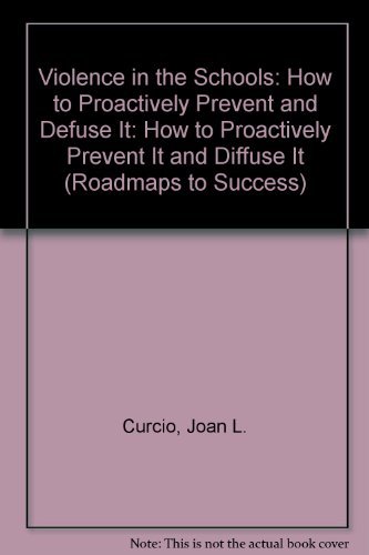 9780803960589: Violence in the Schools: How to Proactively Prevent and Defuse It (Roadmaps to Success)