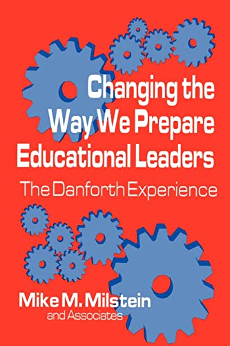 Imagen de archivo de Changing the Way We Prepare Educational Leaders: The Danforth Experience a la venta por Lucky's Textbooks