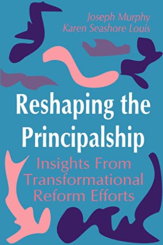 9780803960800: Reshaping the Principalship: Insights From Transformational Reform Efforts