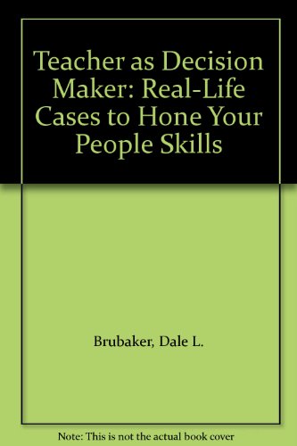 Beispielbild fr Teacher as Decision Maker: Real-Life Cases to Hone Your People Skills zum Verkauf von SecondSale