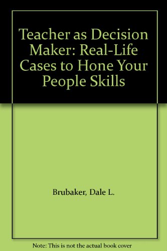 Imagen de archivo de Teacher as Decision Maker: Real-Life Cases to Hone Your People Skills a la venta por SecondSale