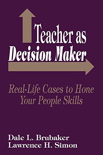 Stock image for Teacher as Decision Maker: Real-Life Cases to Hone Your People Skills for sale by Ergodebooks