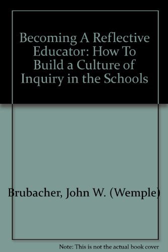 Stock image for Becoming A Reflective Educator: How To Build a Culture of Inquiry in the Schools for sale by Ergodebooks