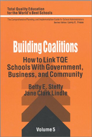 Beispielbild fr Building Coalitions: How to Link TQE Schools With Government, Business, and Community (Total Quality Education for the World) zum Verkauf von HPB-Red