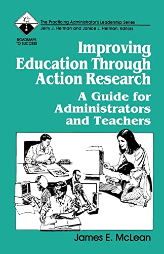 Imagen de archivo de Improving Education Through Action Research: A Guide for Administrators and Teachers (Roadmaps to Success) a la venta por Chiron Media