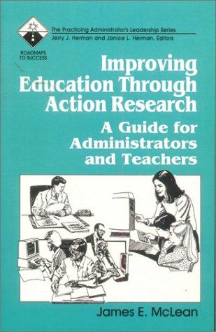 Stock image for Improving Education Through Action Research: A Guide for Administrators and Teachers (Roadmaps to Success) for sale by Chiron Media