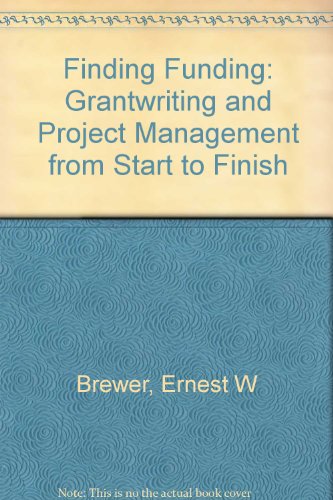 Stock image for Finding Funding: Grantwriting and Project Management from Start to Finish for sale by Harmonium Books