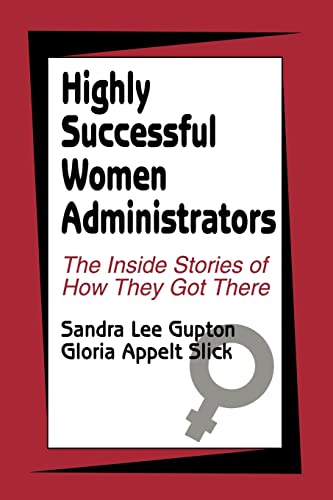 Imagen de archivo de Highly Successful Women Administrators: The Inside Stories of How They Got There a la venta por Chiron Media