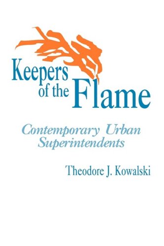 9780803962187: Keepers of the Flame: Contemporary Urban Superintendents