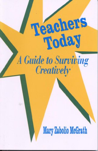 Imagen de archivo de Teachers Today: A Guide to Surviving Creatively (Sage Series on Close Relationships) a la venta por Chiron Media