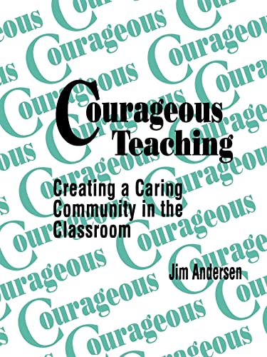 Imagen de archivo de Courageous Teaching: Creating a Caring Community in the Classroom a la venta por Chiron Media