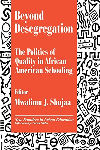 Stock image for Beyond Desegregation : The Politics of Quality in African American Schooling for sale by Better World Books