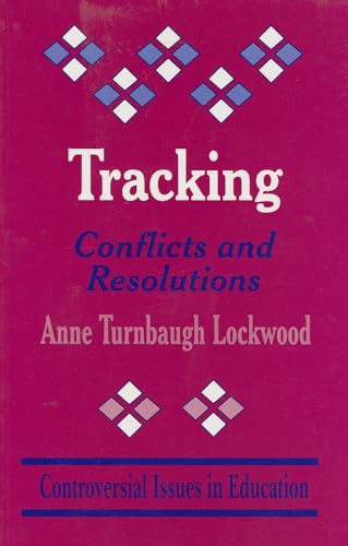 Stock image for Tracking: Conflicts and Resolutions (Controversial Issues in Education series) for sale by Chiron Media