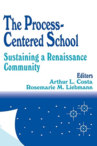 Stock image for The Process-Centered School : Sustaining a Renaissance Community for sale by Better World Books
